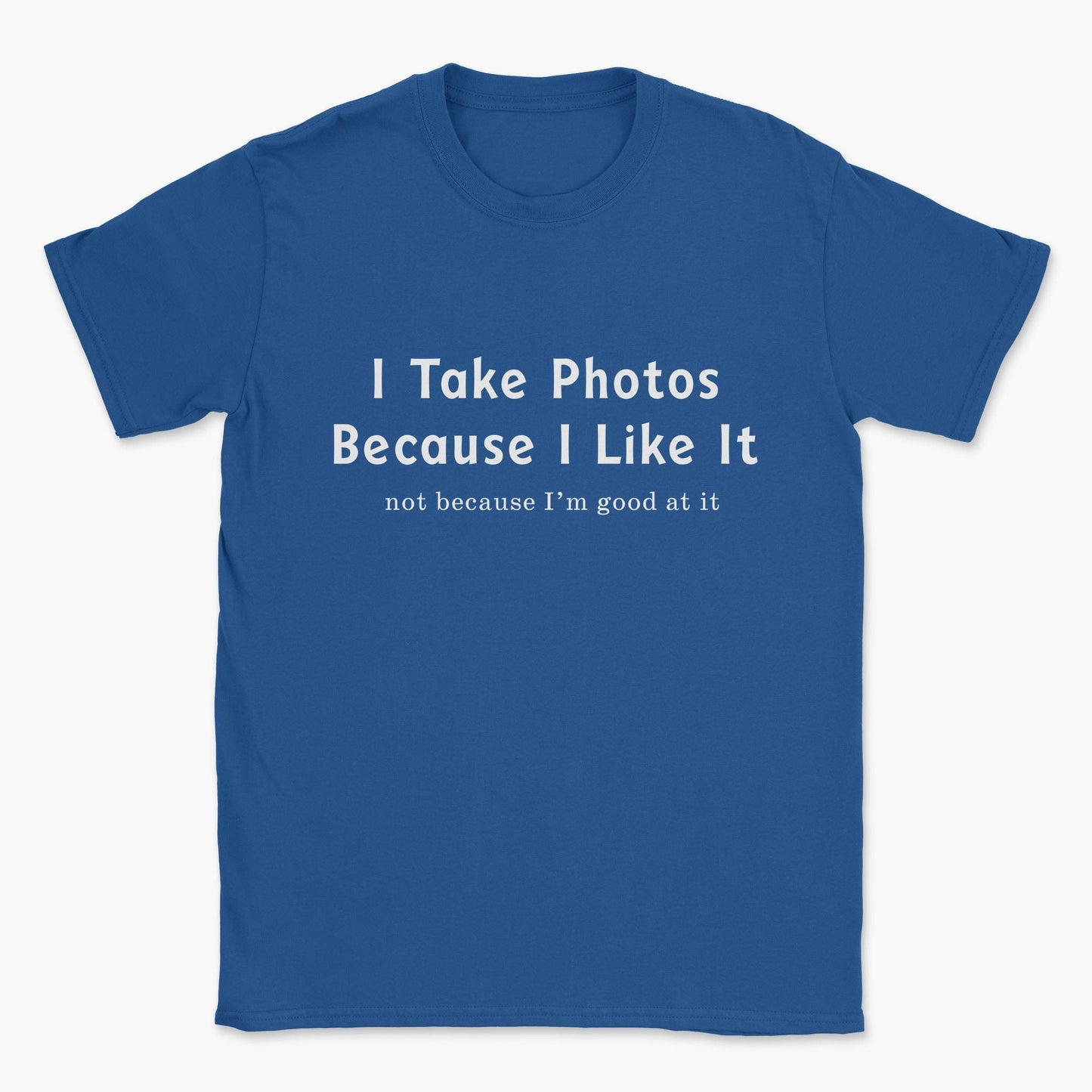 I like It T-Shirt