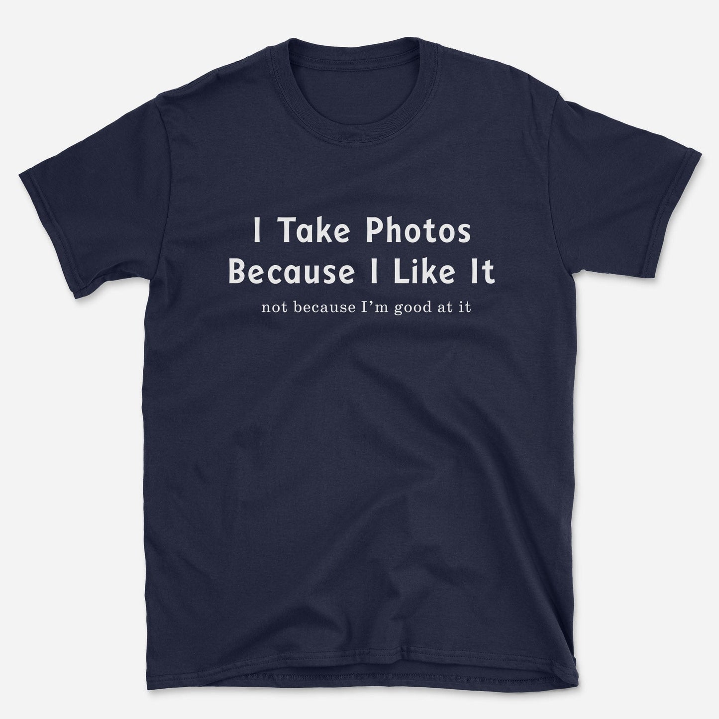 I like It T-Shirt