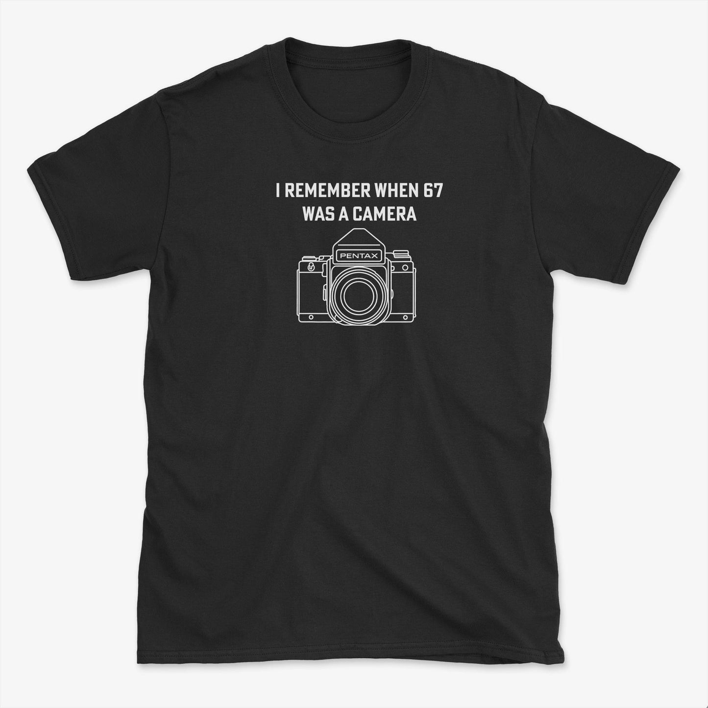 67 was a camera T-Shirt
