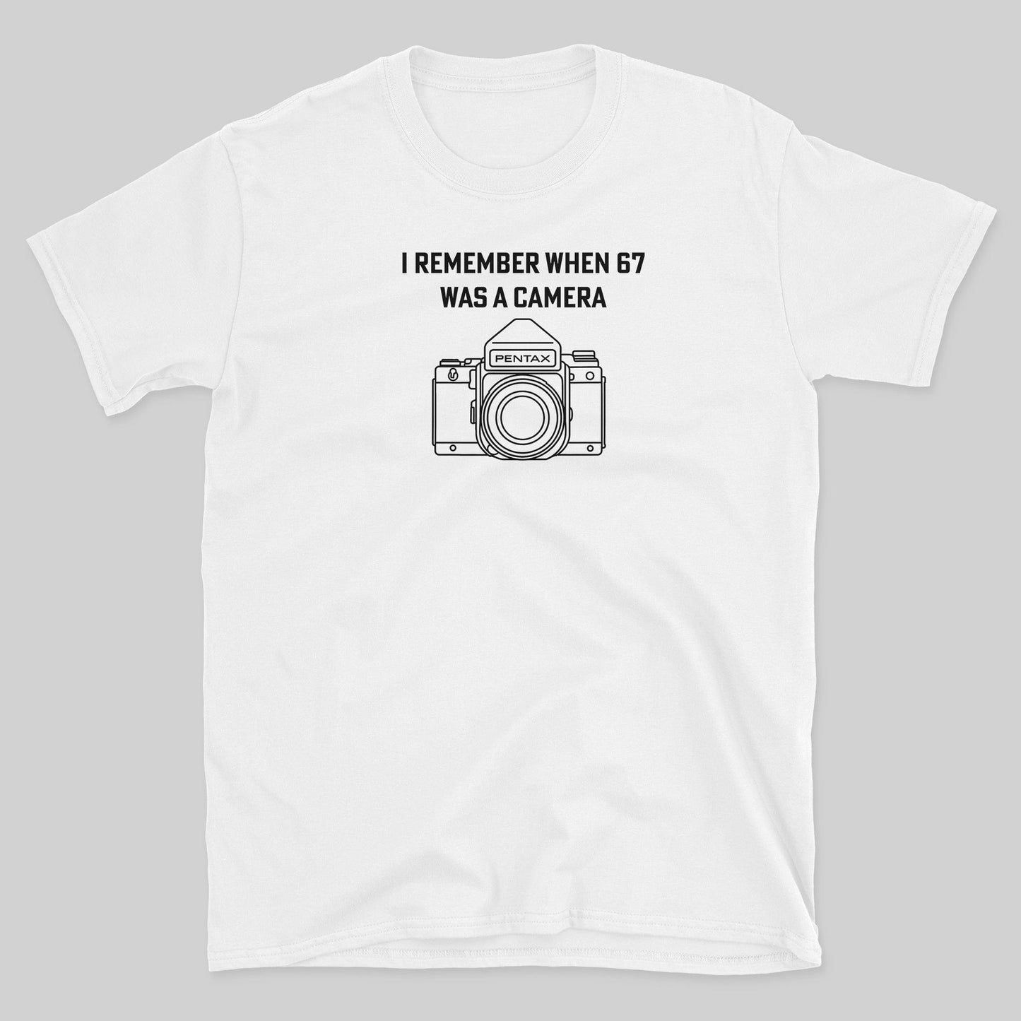 67 was a camera T-Shirt