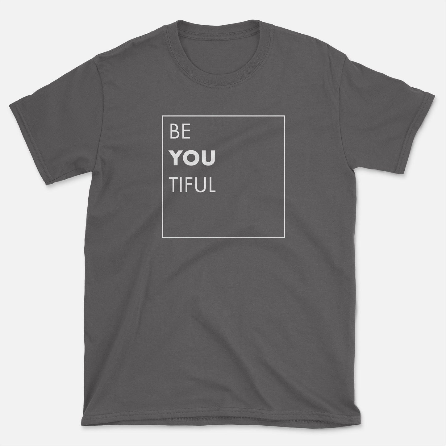 Be You Tiful T-Shirt