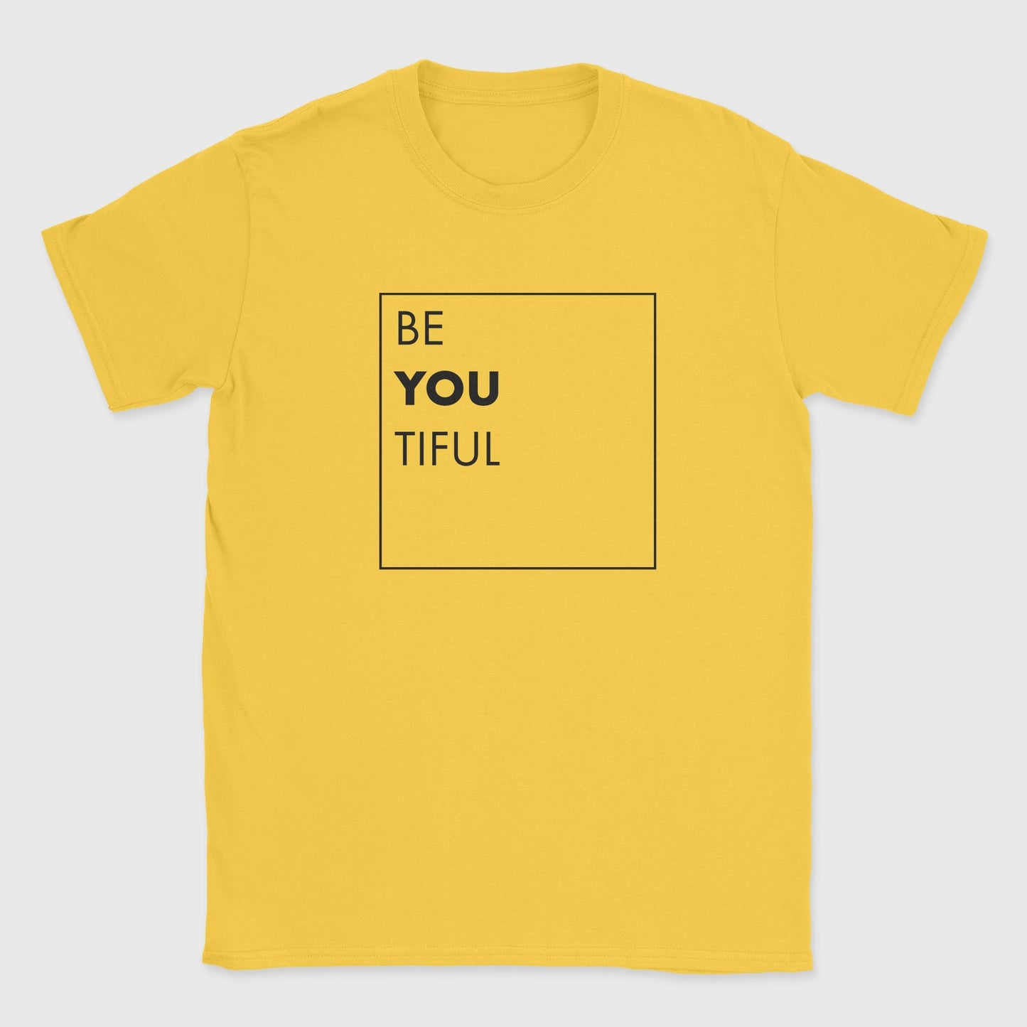 Be You Tiful T-Shirt