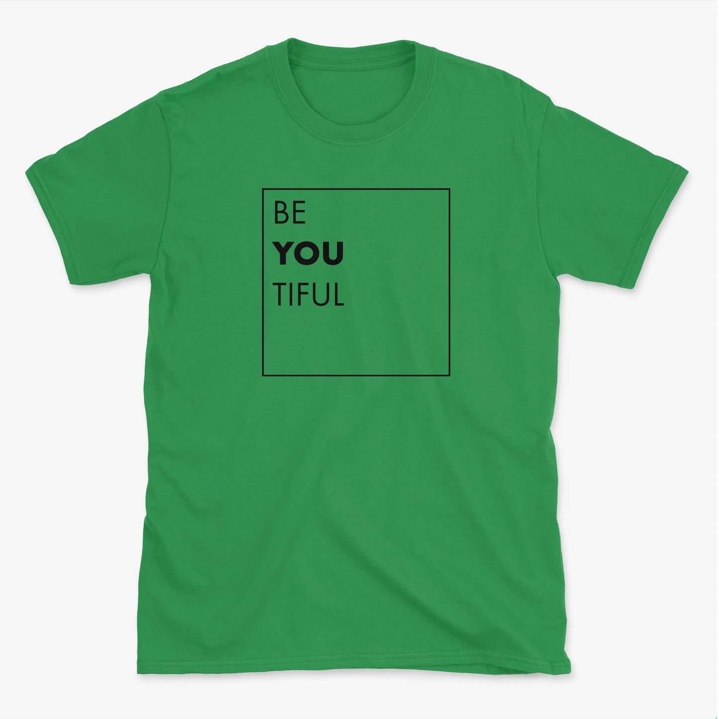 Be You Tiful T-Shirt
