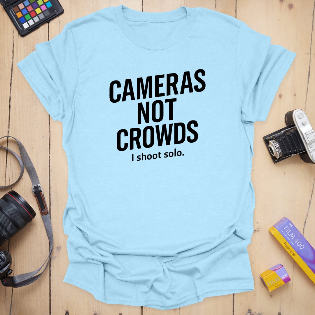 Cameras Not Crowds T-Shirt