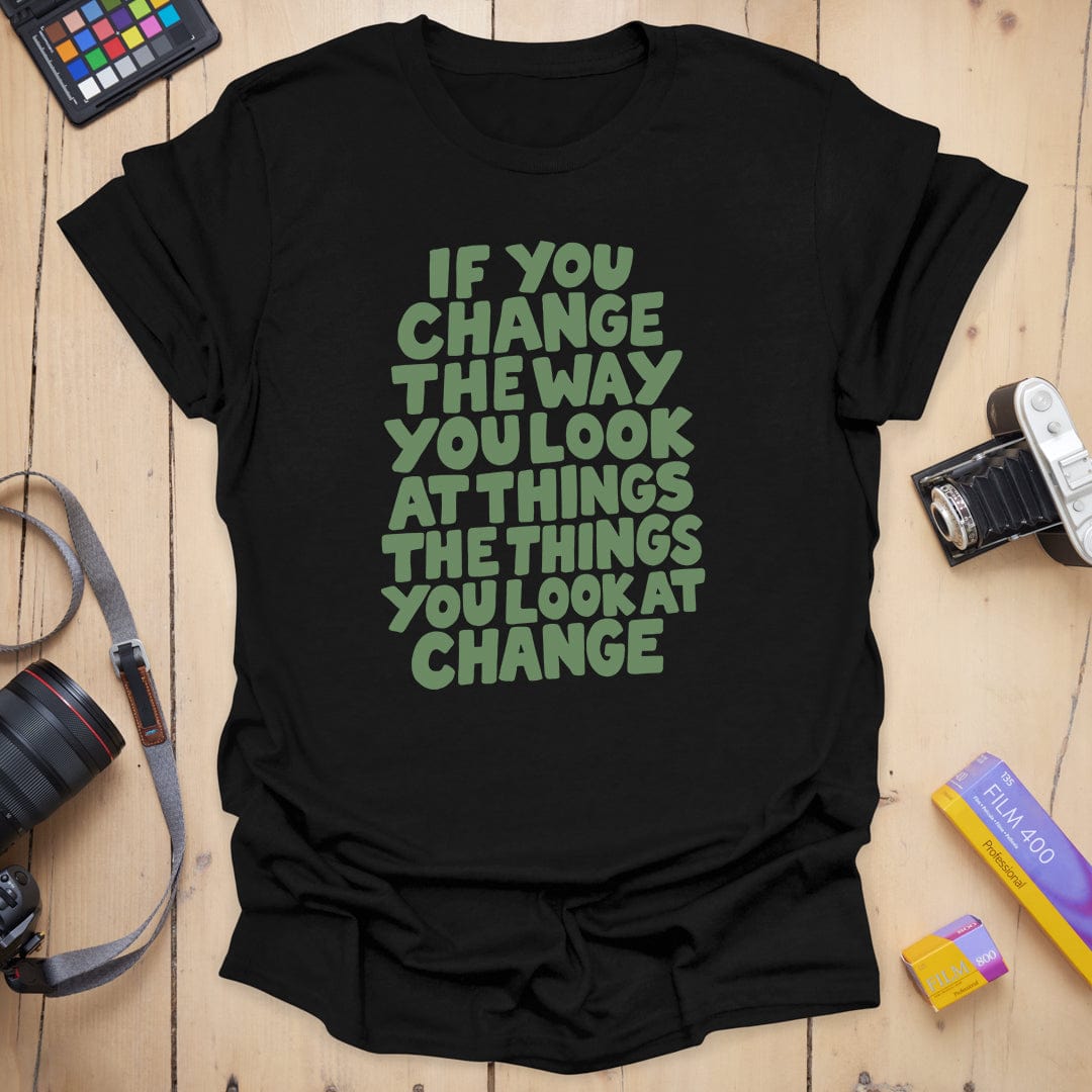 Change Things T-Shirt