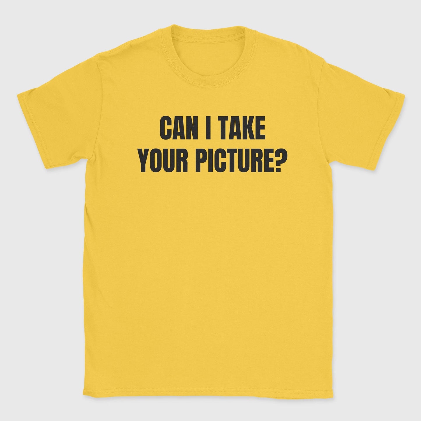 Can I Take Your Picture T-Shirt