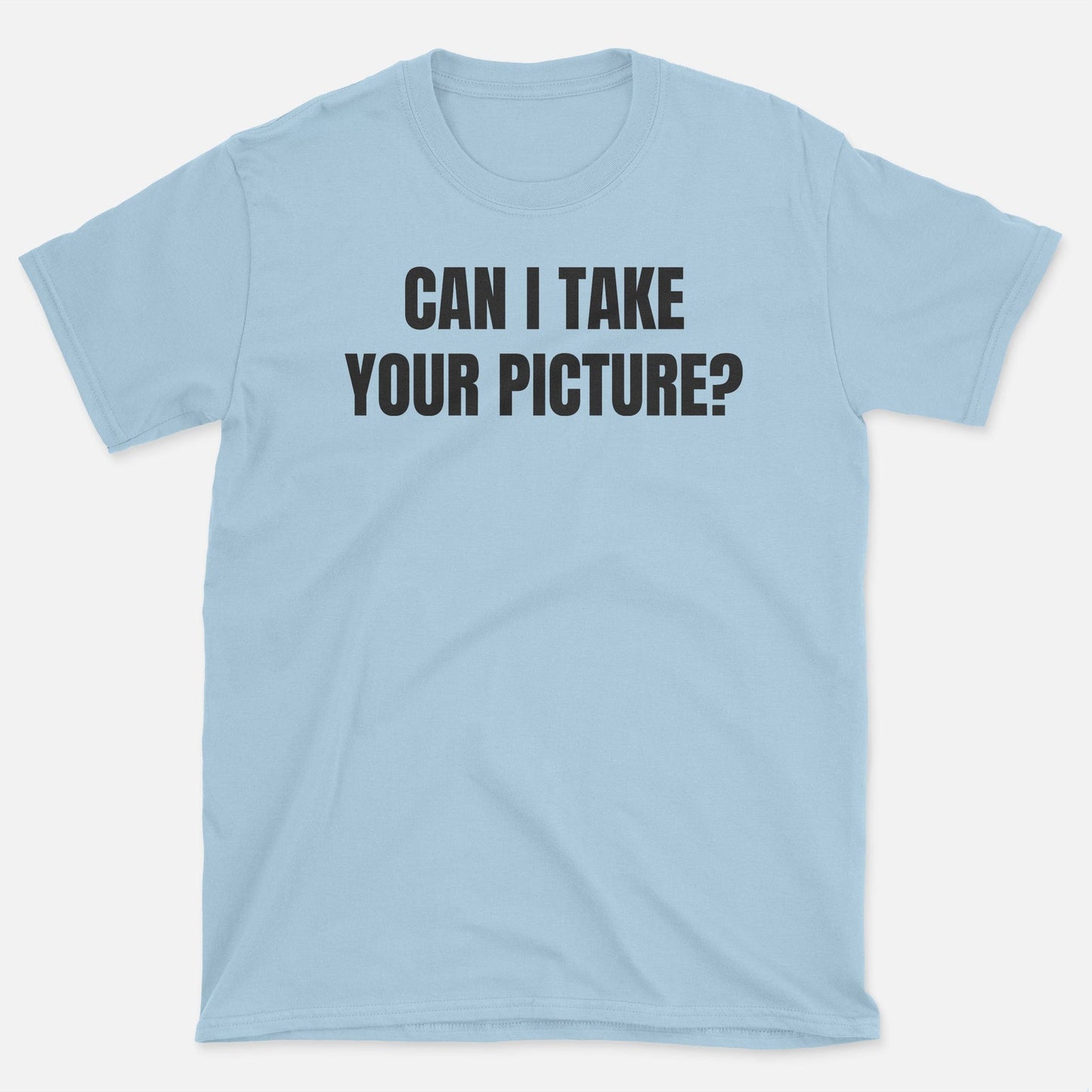 Can I Take Your Picture T-Shirt