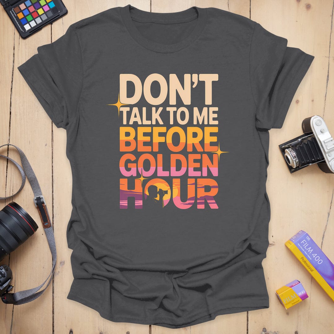 Don't Talk to Me T-Shirt