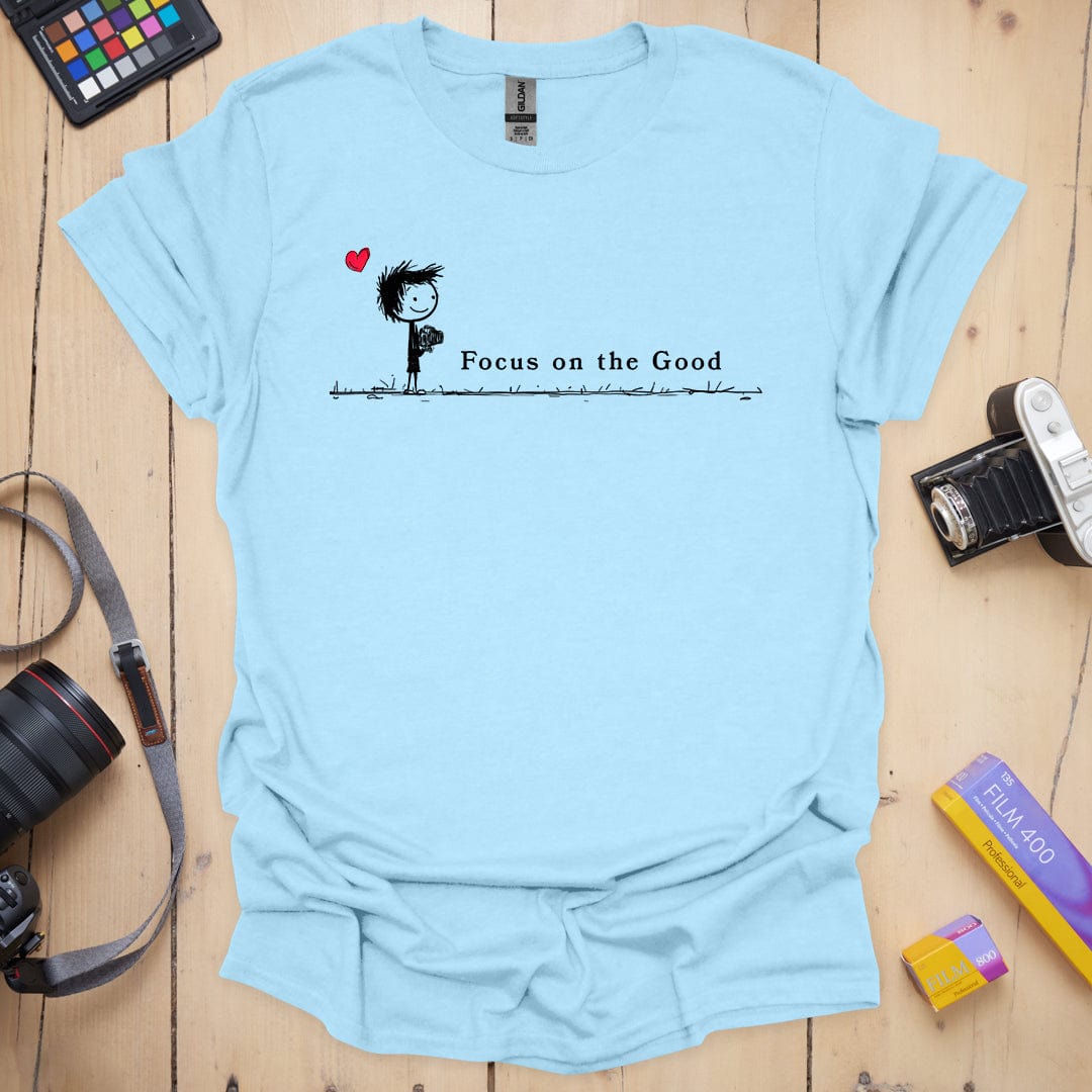 Focus on the Good T-Shirt
