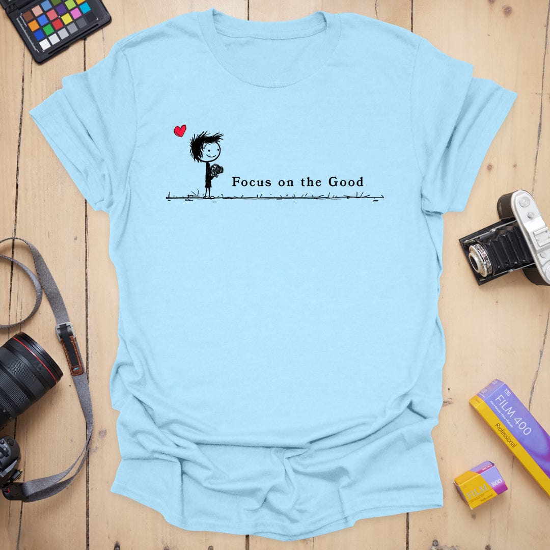 Focus on the Good T-Shirt