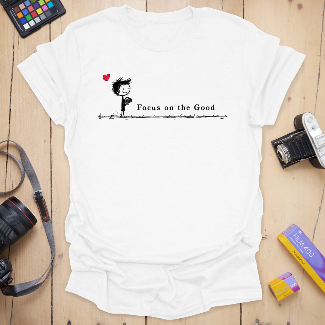 Focus on the Good T-Shirt