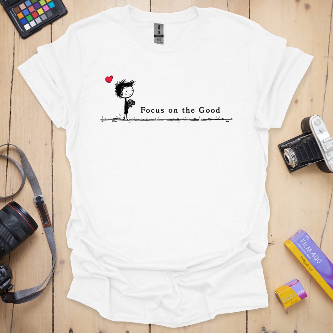 Focus on the Good T-Shirt