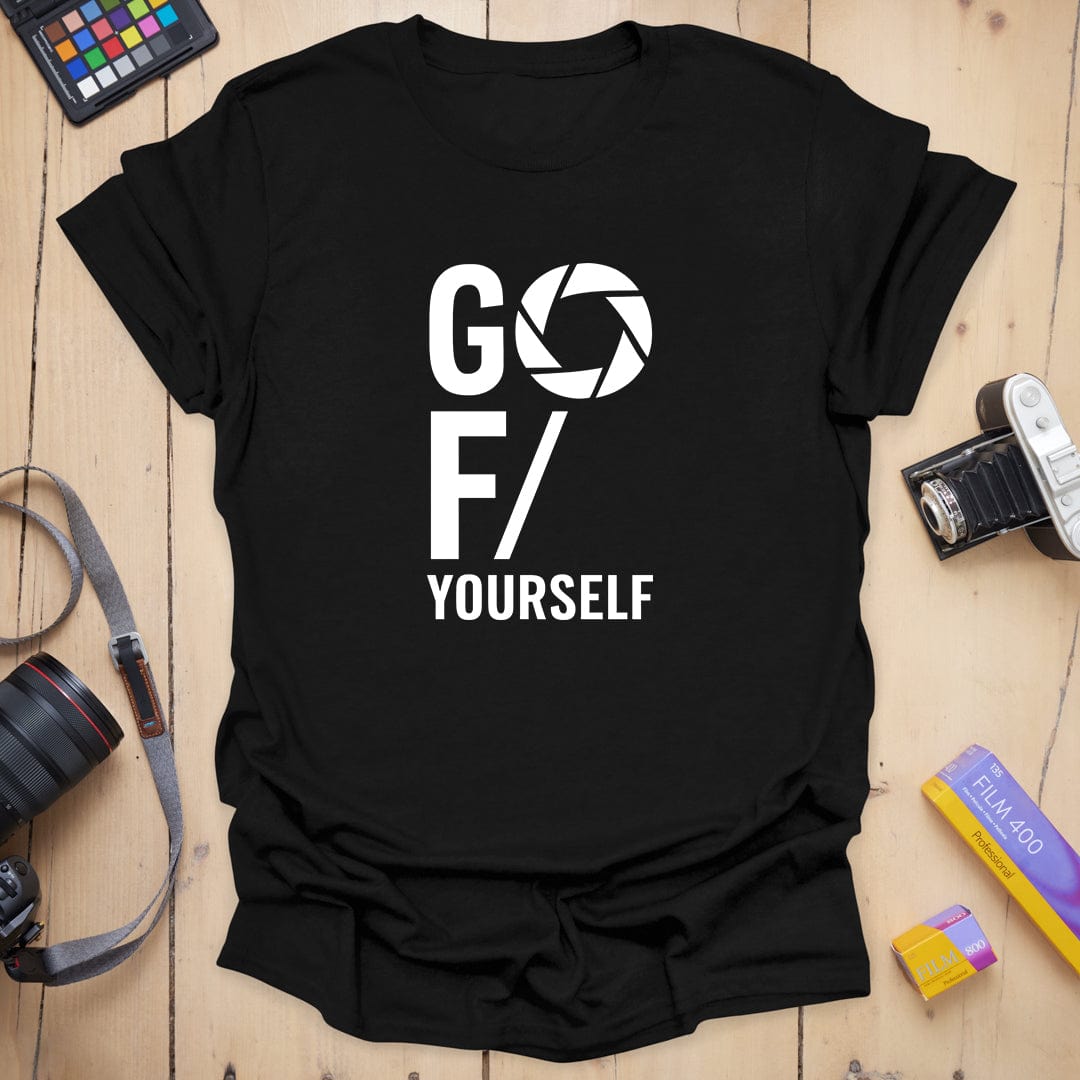 Go F Yourself T-Shirt