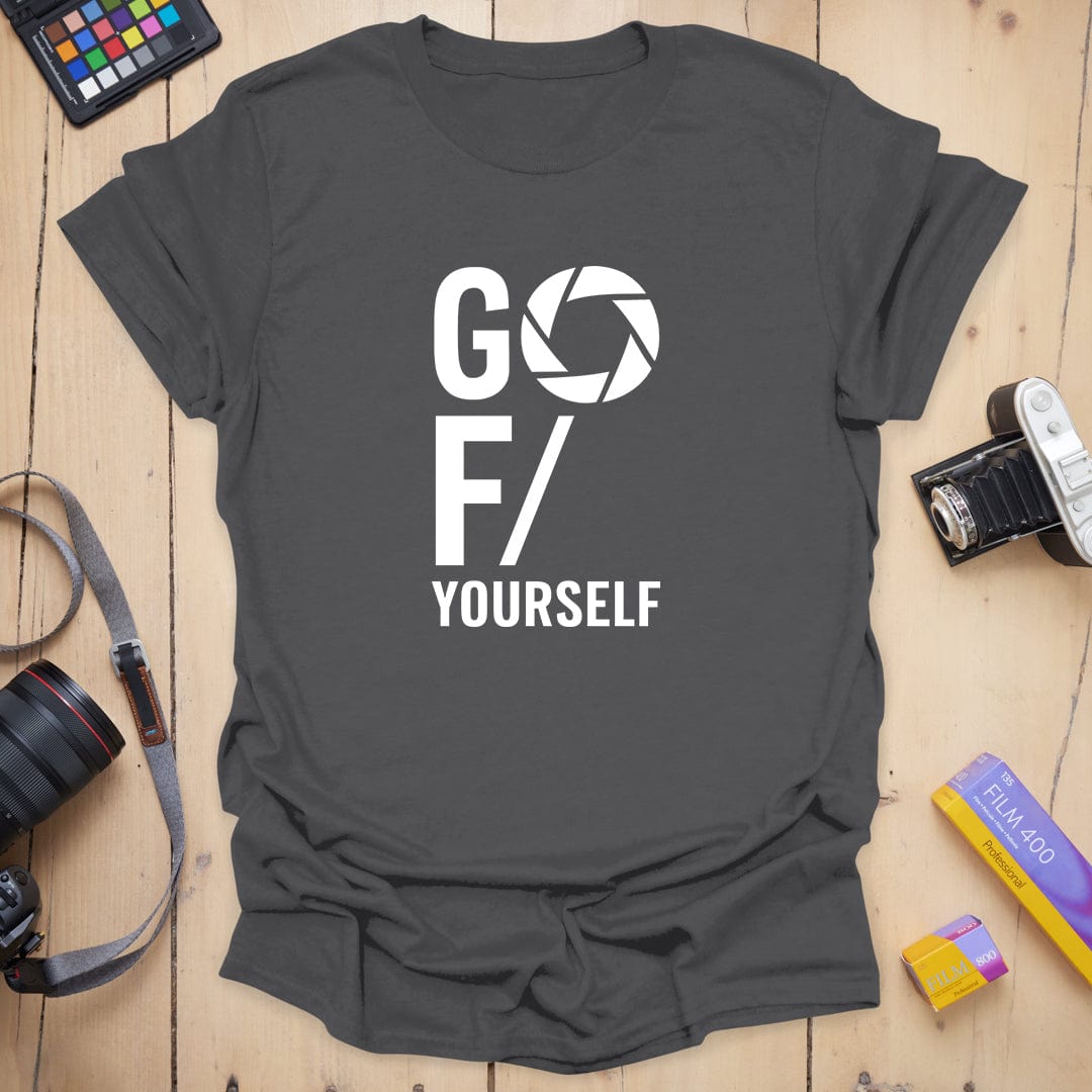 Go F Yourself T-Shirt