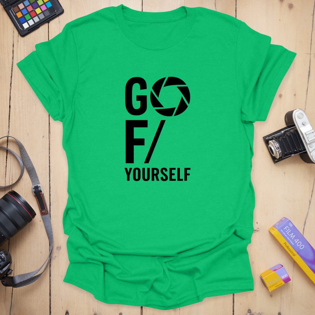 Go F Yourself T-Shirt
