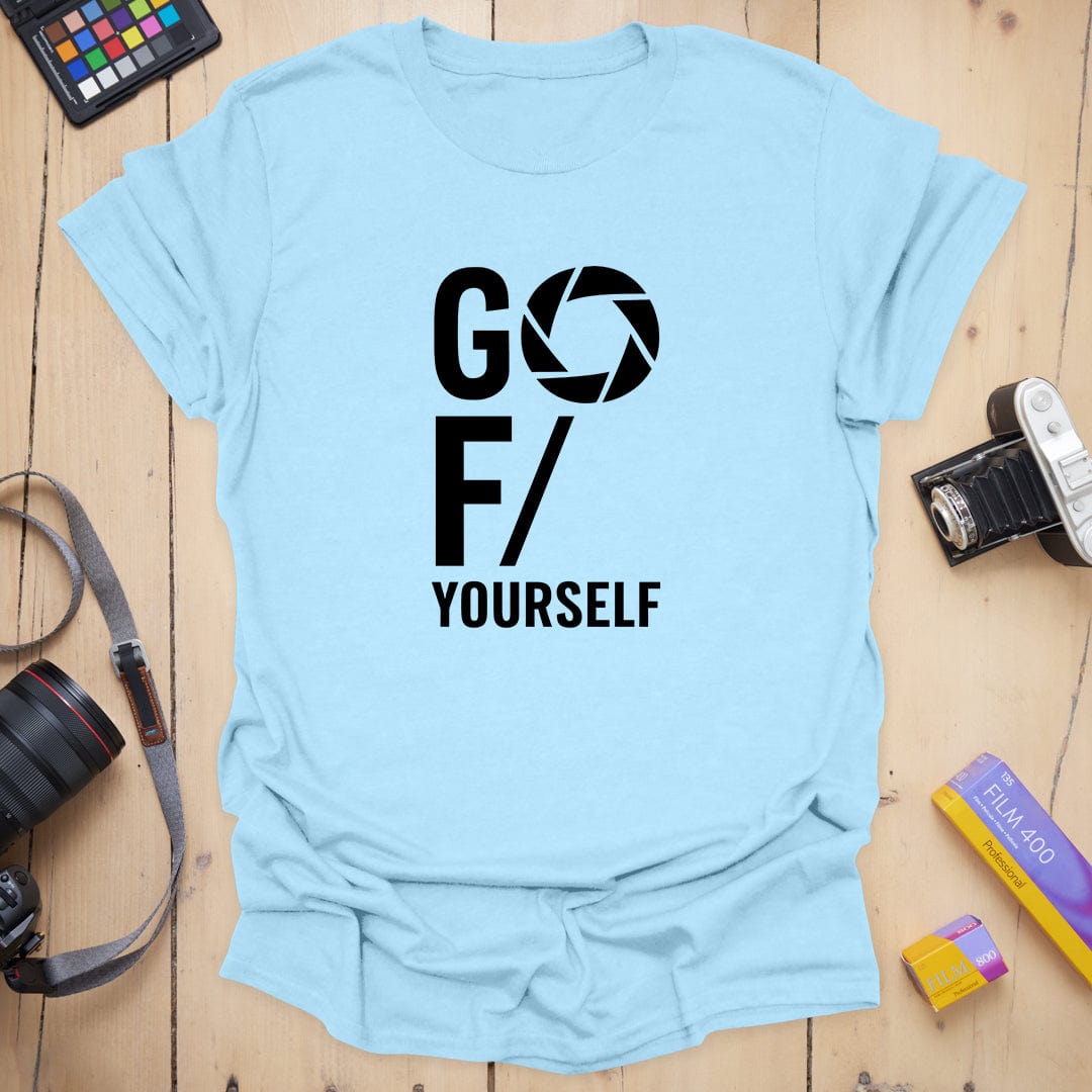 Go F Yourself T-Shirt