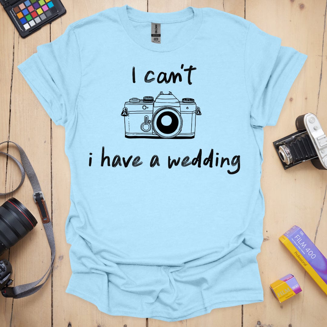 I Have a Wedding T-Shirt