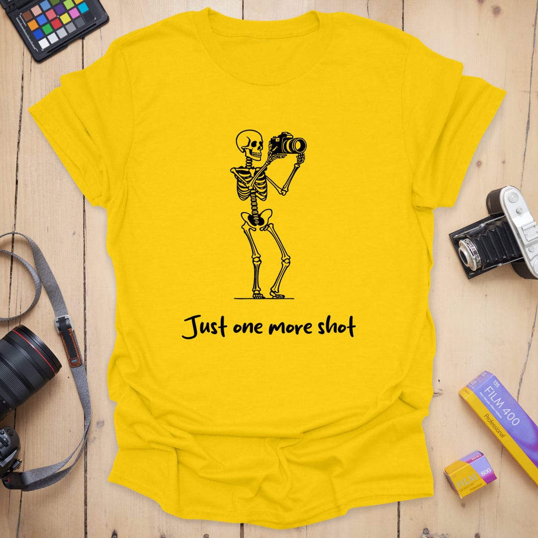 Just One More Shot T-Shirt