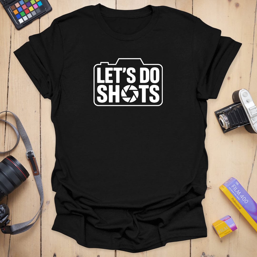 Let's Do Shots T-Shirt