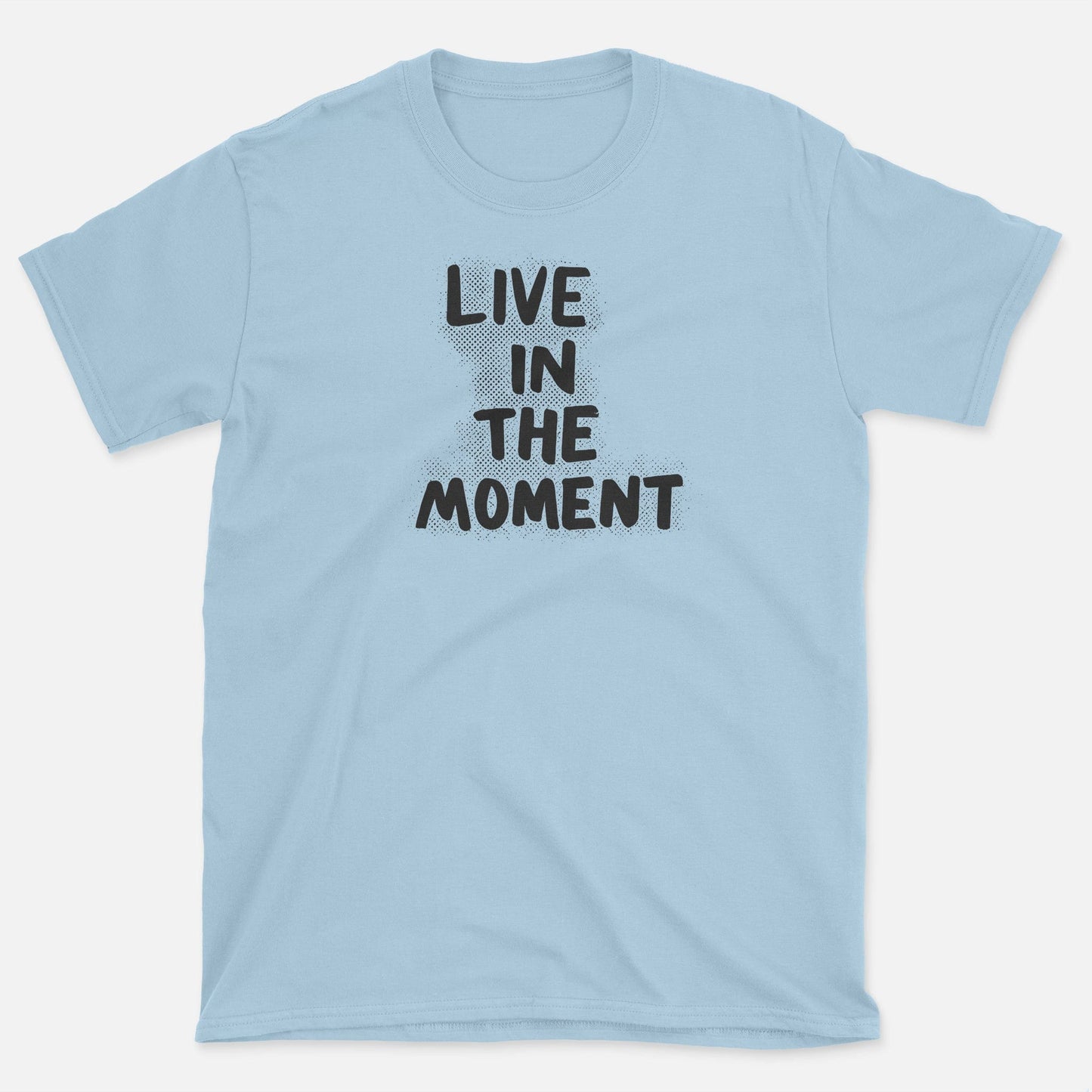Life in the MomentT-Shirt