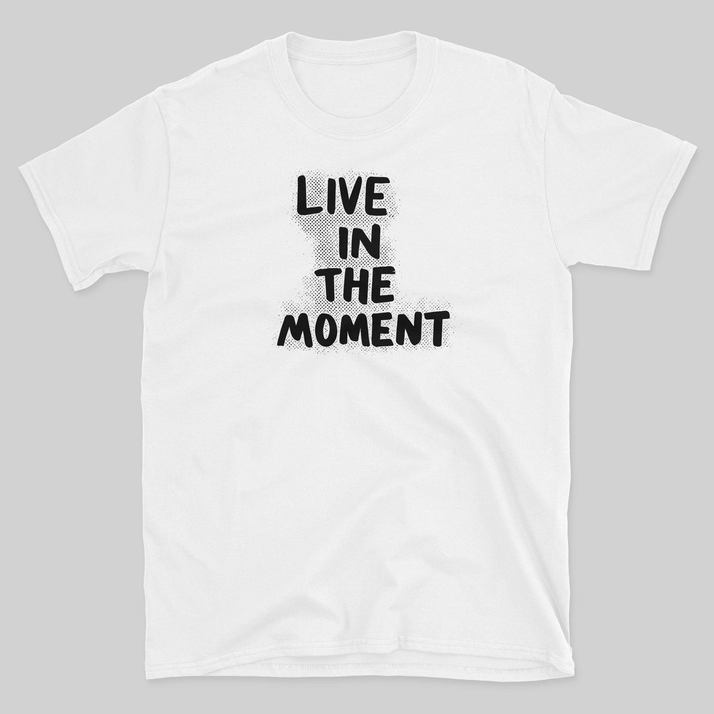 Life in the MomentT-Shirt