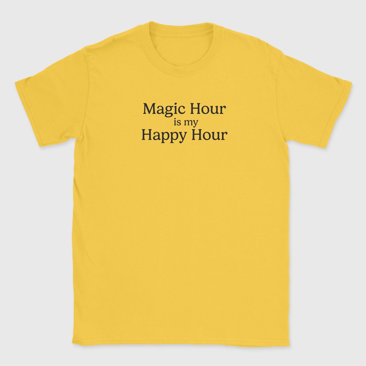Magic Hour is my Happy Hour T-Shirt