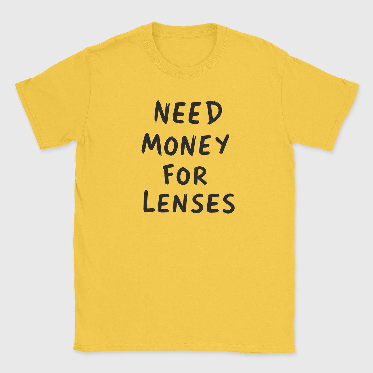 Need Money for Lenses T-Shirt