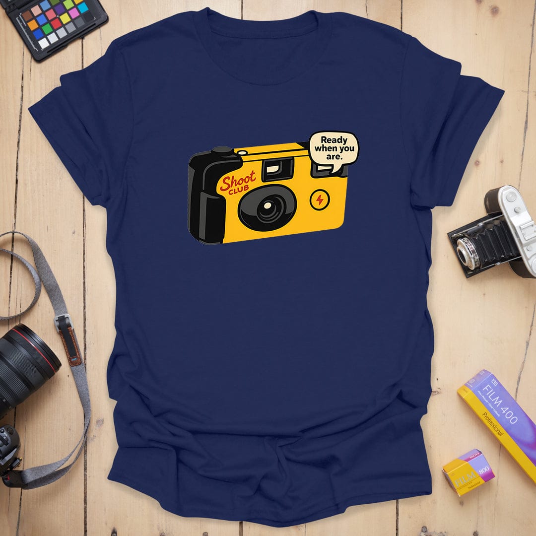 Ready When You Are T-Shirt