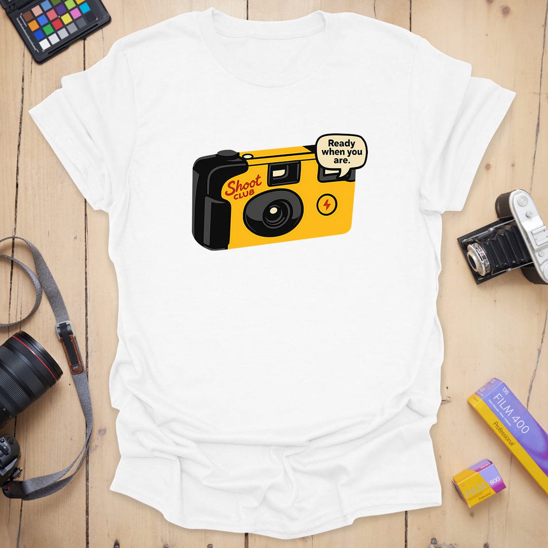Ready When You Are T-Shirt