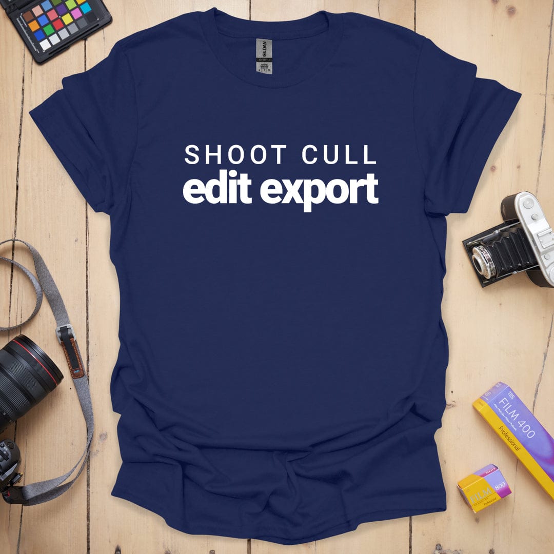 Shoot Cull Edit Export T-Shirt