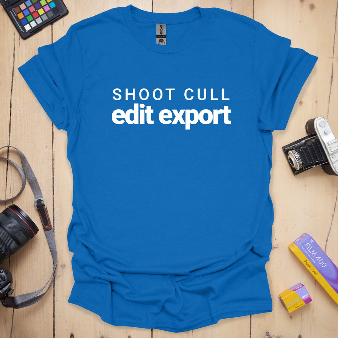 Shoot Cull Edit Export T-Shirt