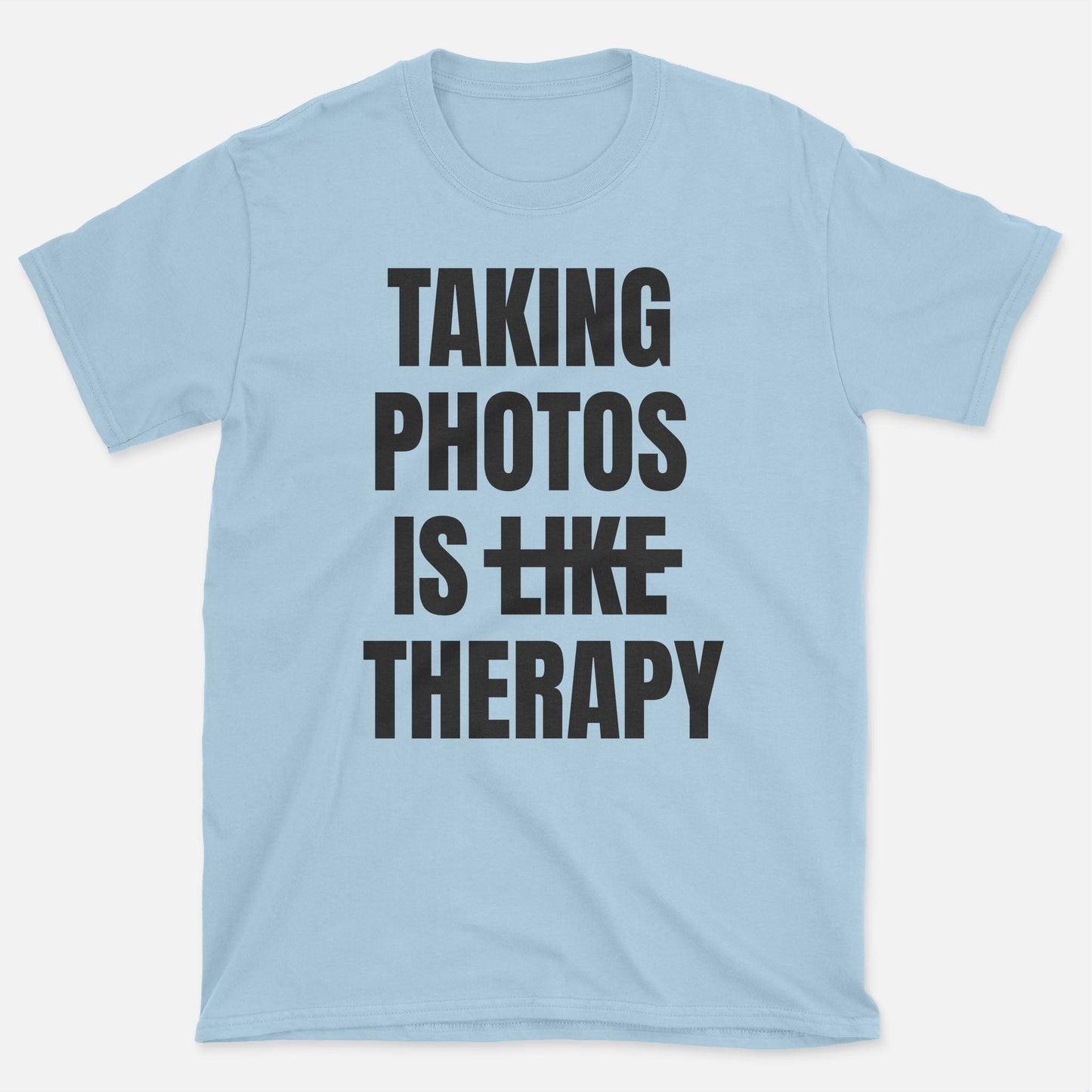 Taking Photos Is Like Therapy T-Shirt