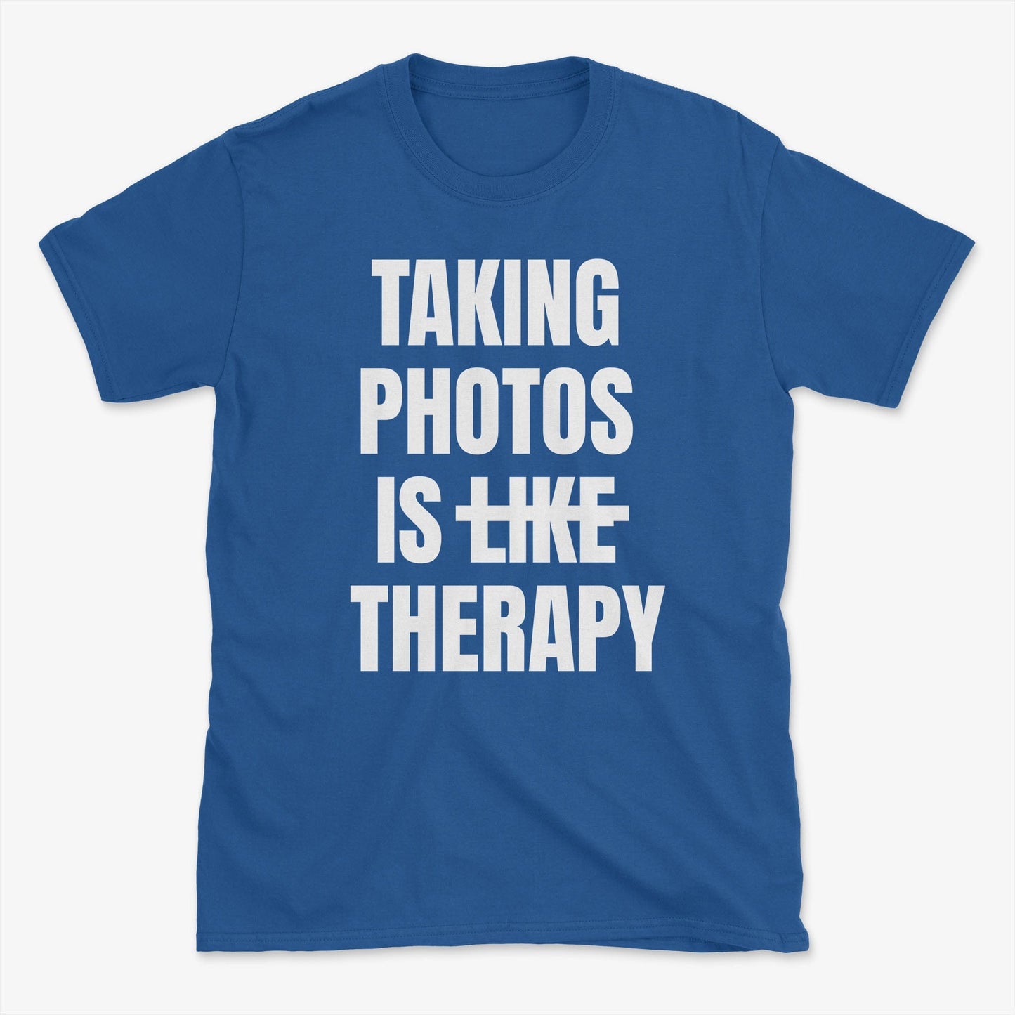 Taking Photos Is Like Therapy T-Shirt