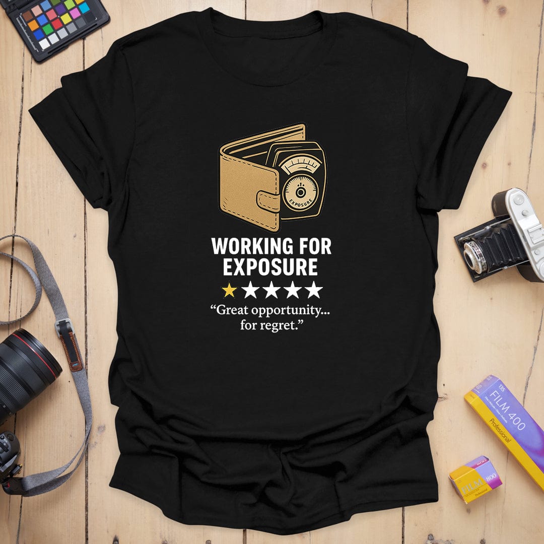 Working For Exposure T-Shirt