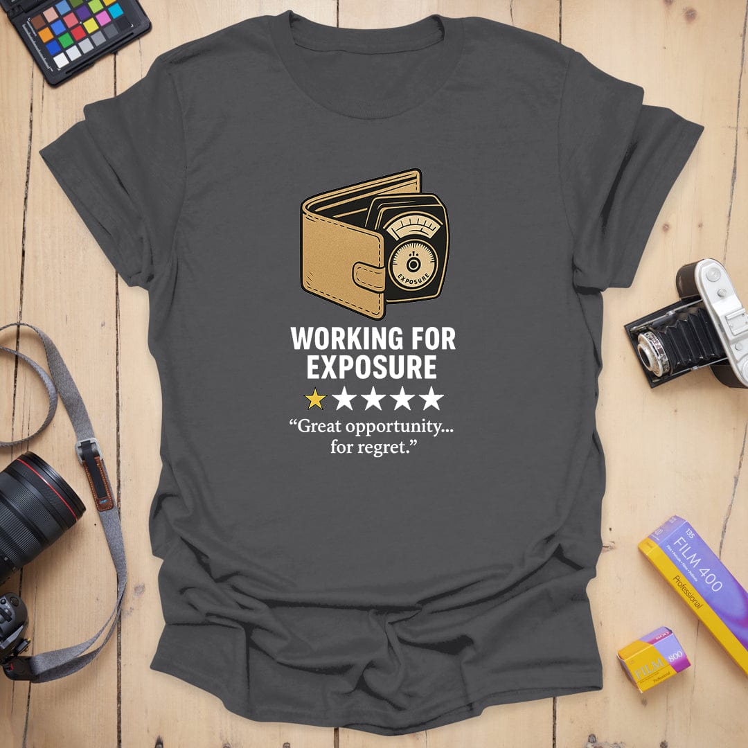Working For Exposure T-Shirt
