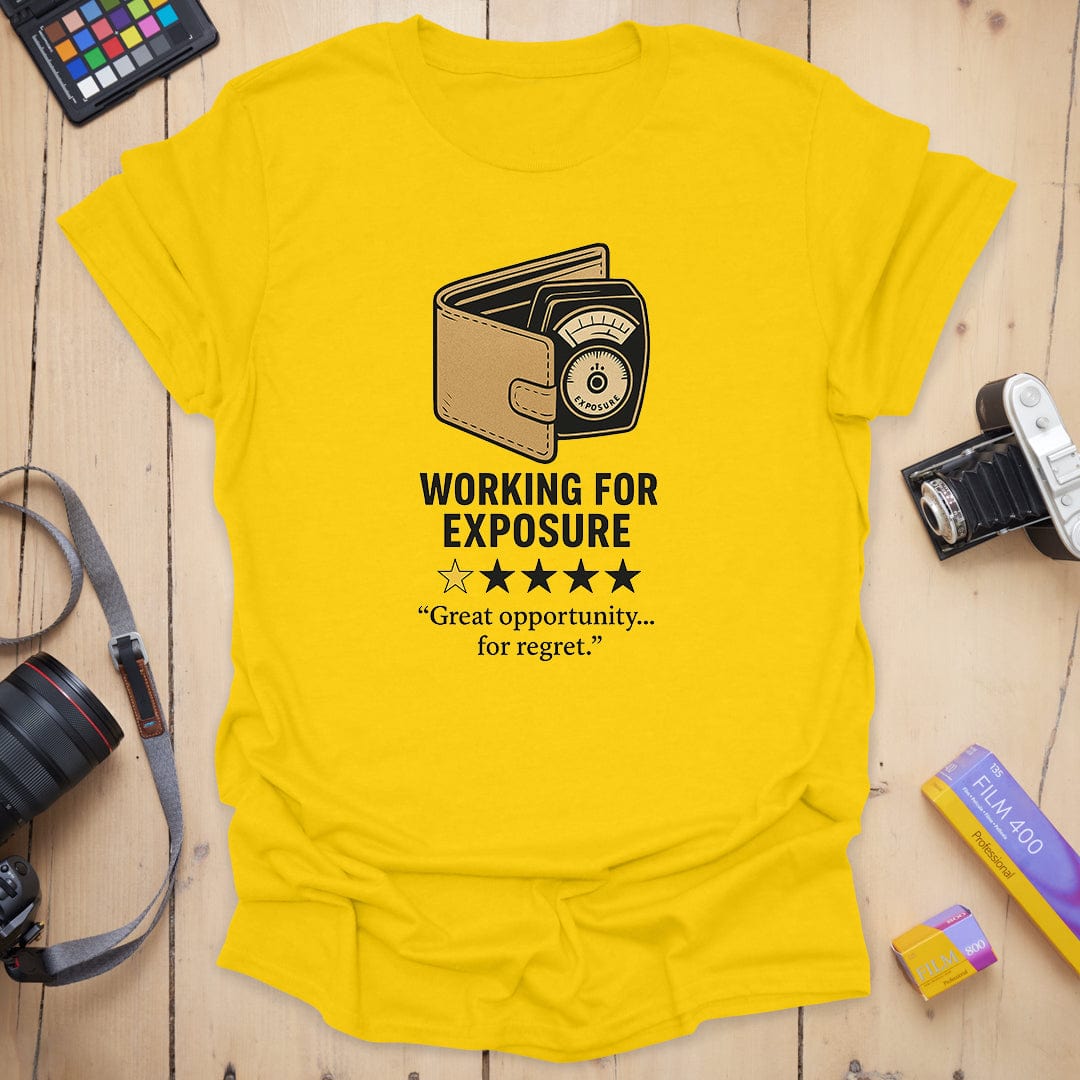 Working For Exposure T-Shirt