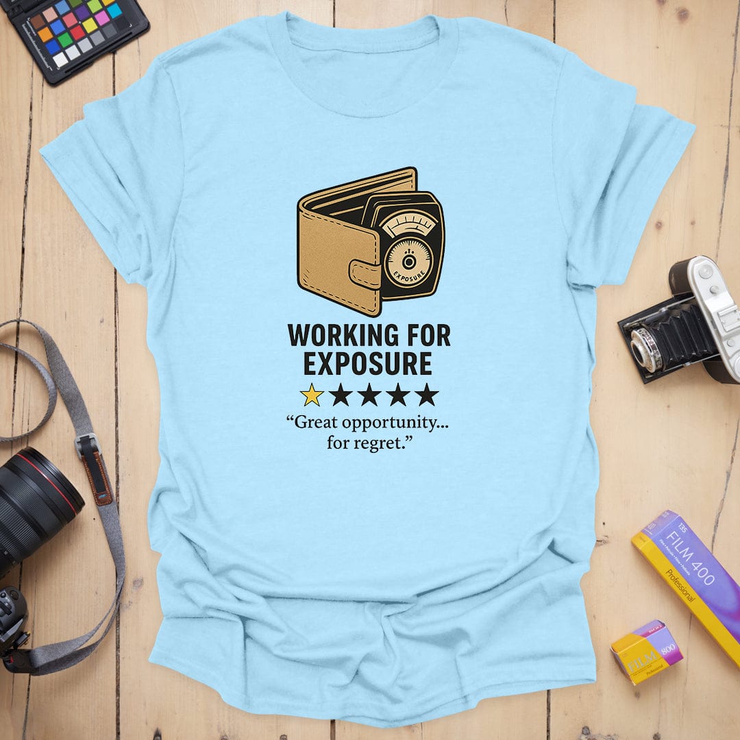 Working For Exposure T-Shirt