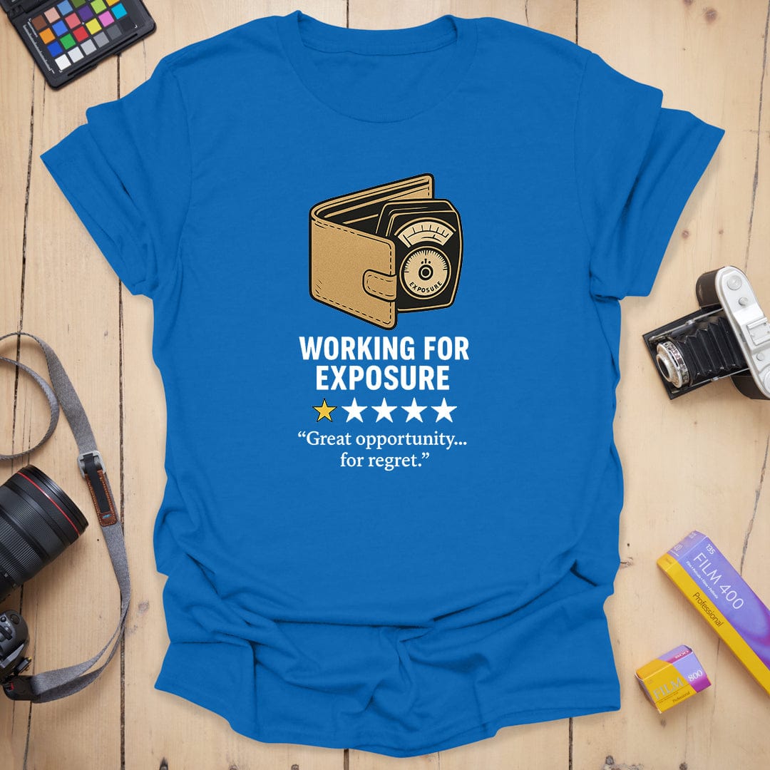 Working For Exposure T-Shirt