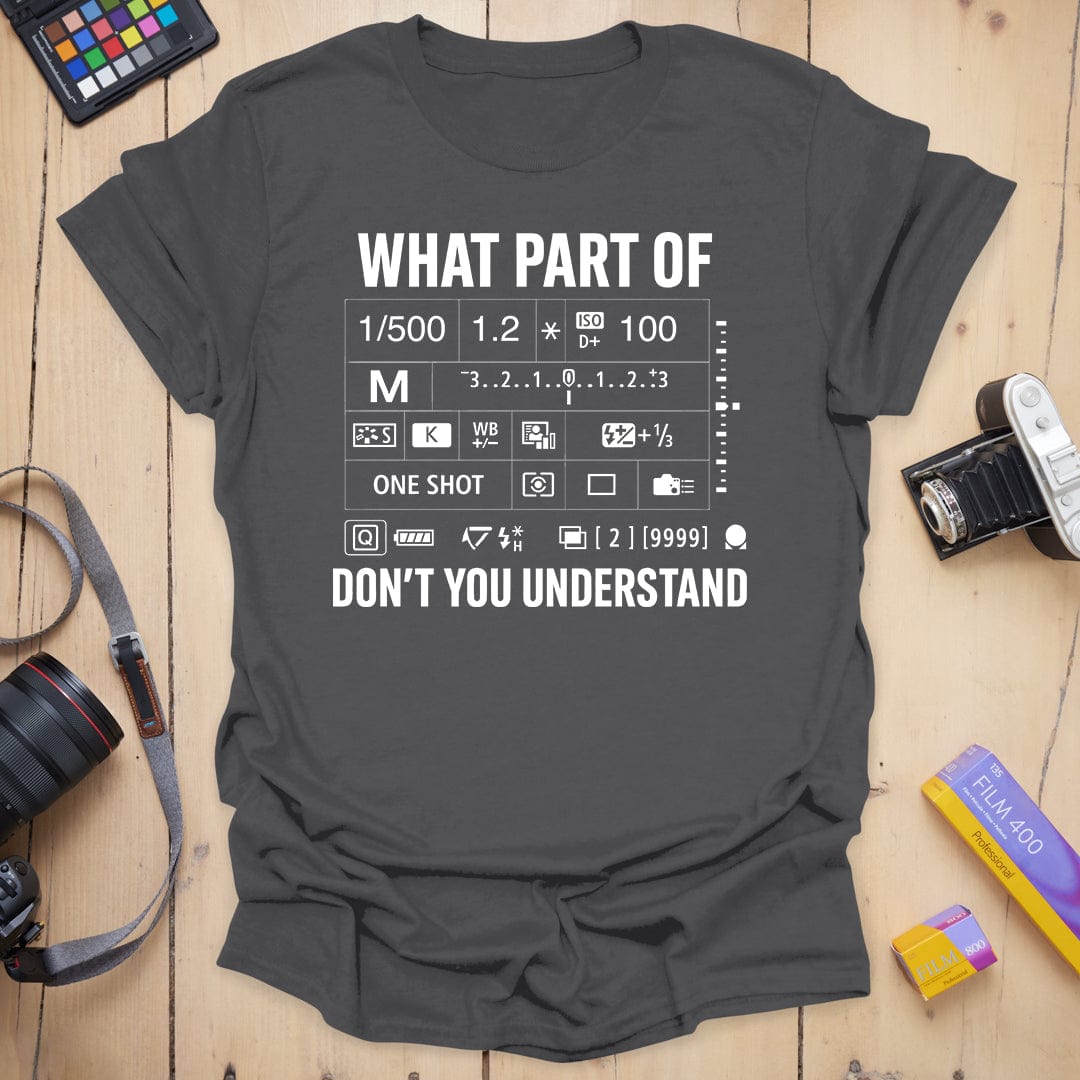 Don't You Understand T-Shirt