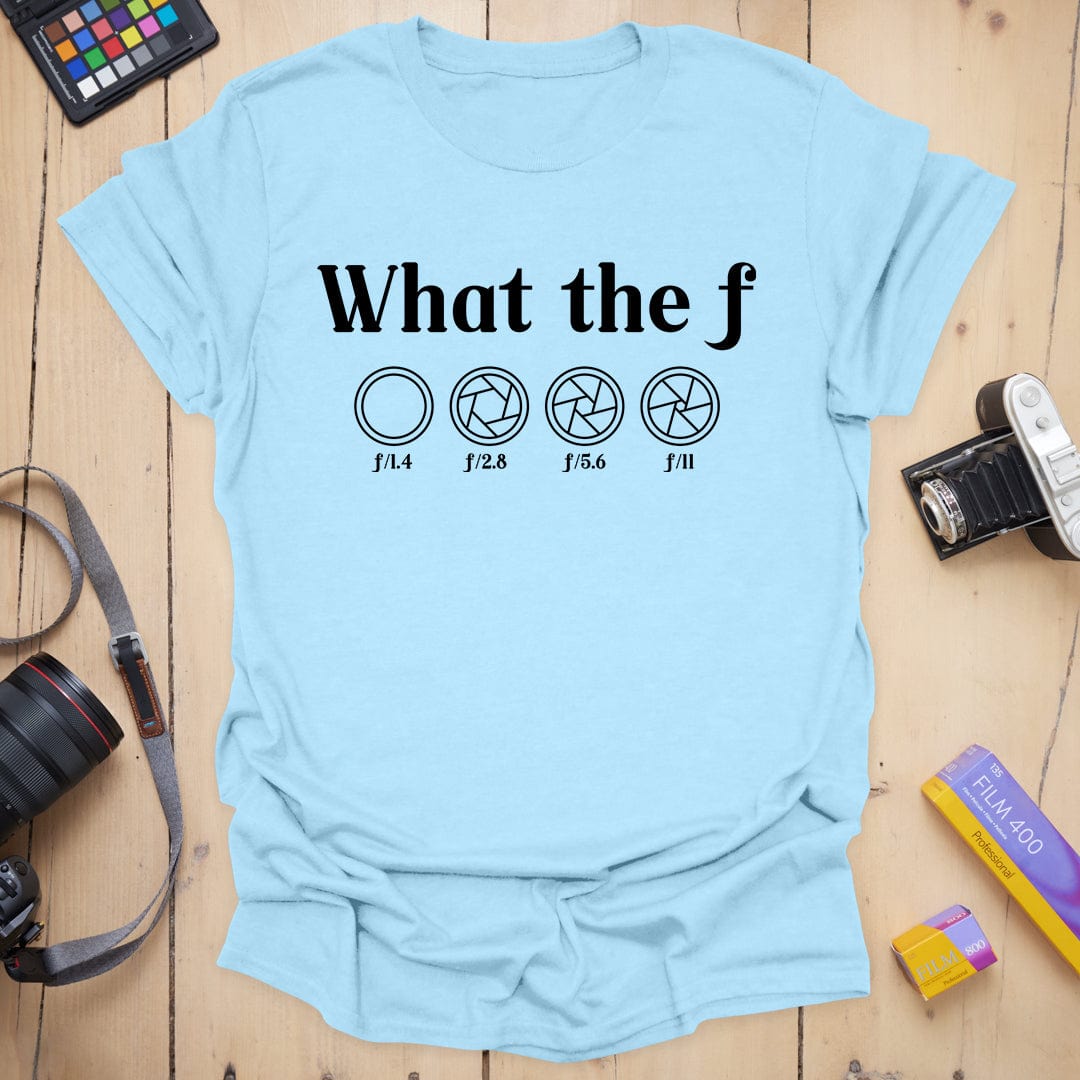 What the F T-Shirt