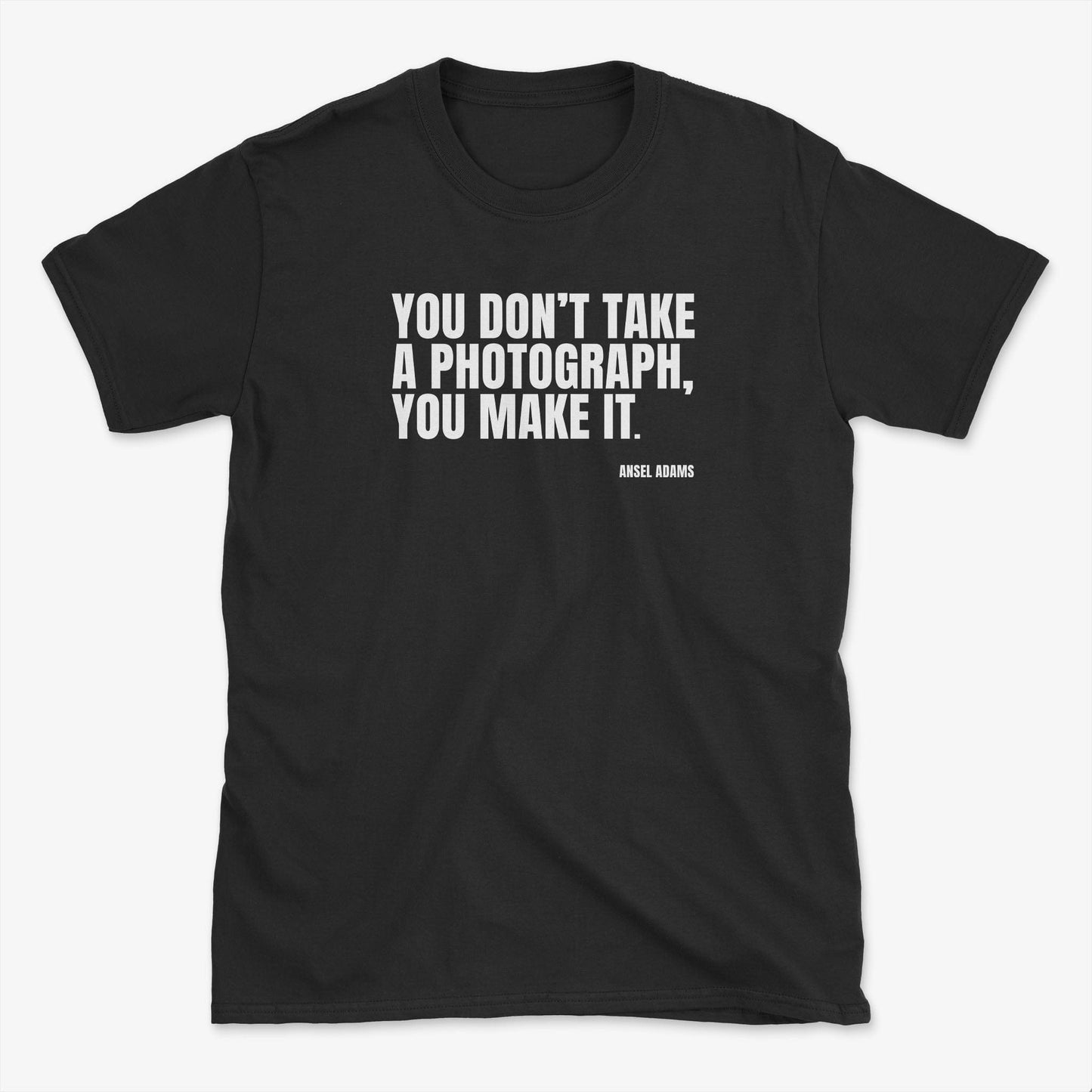 You Make It T-Shirt