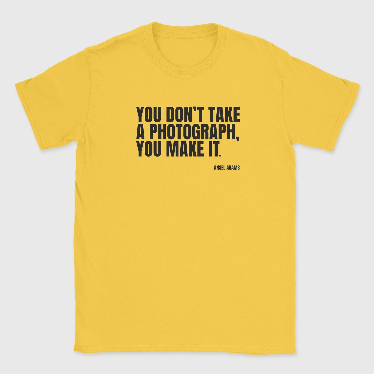 You Make It T-Shirt