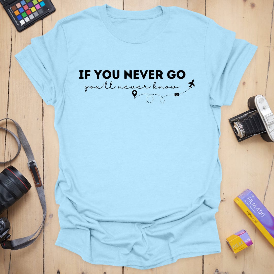 You'll Never Know T-Shirt