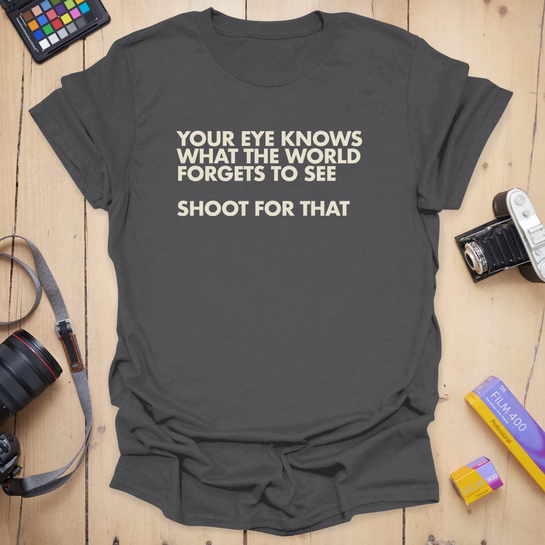 Your Eyes Know T-Shirt