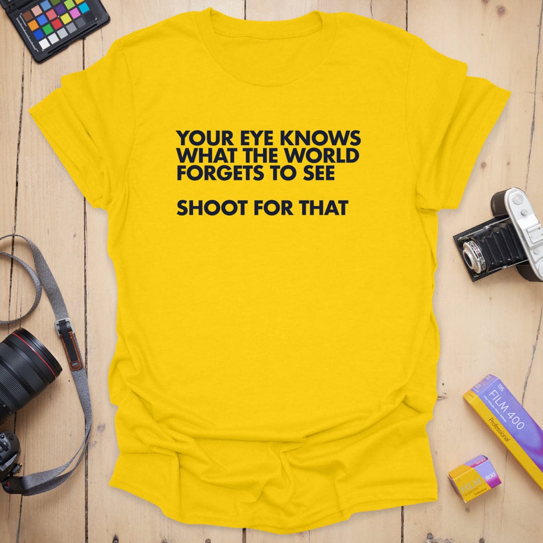 Your Eyes Know T-Shirt