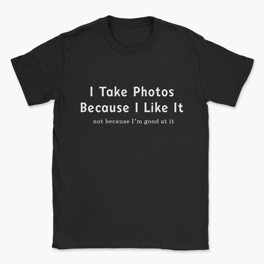 I like It T-Shirt