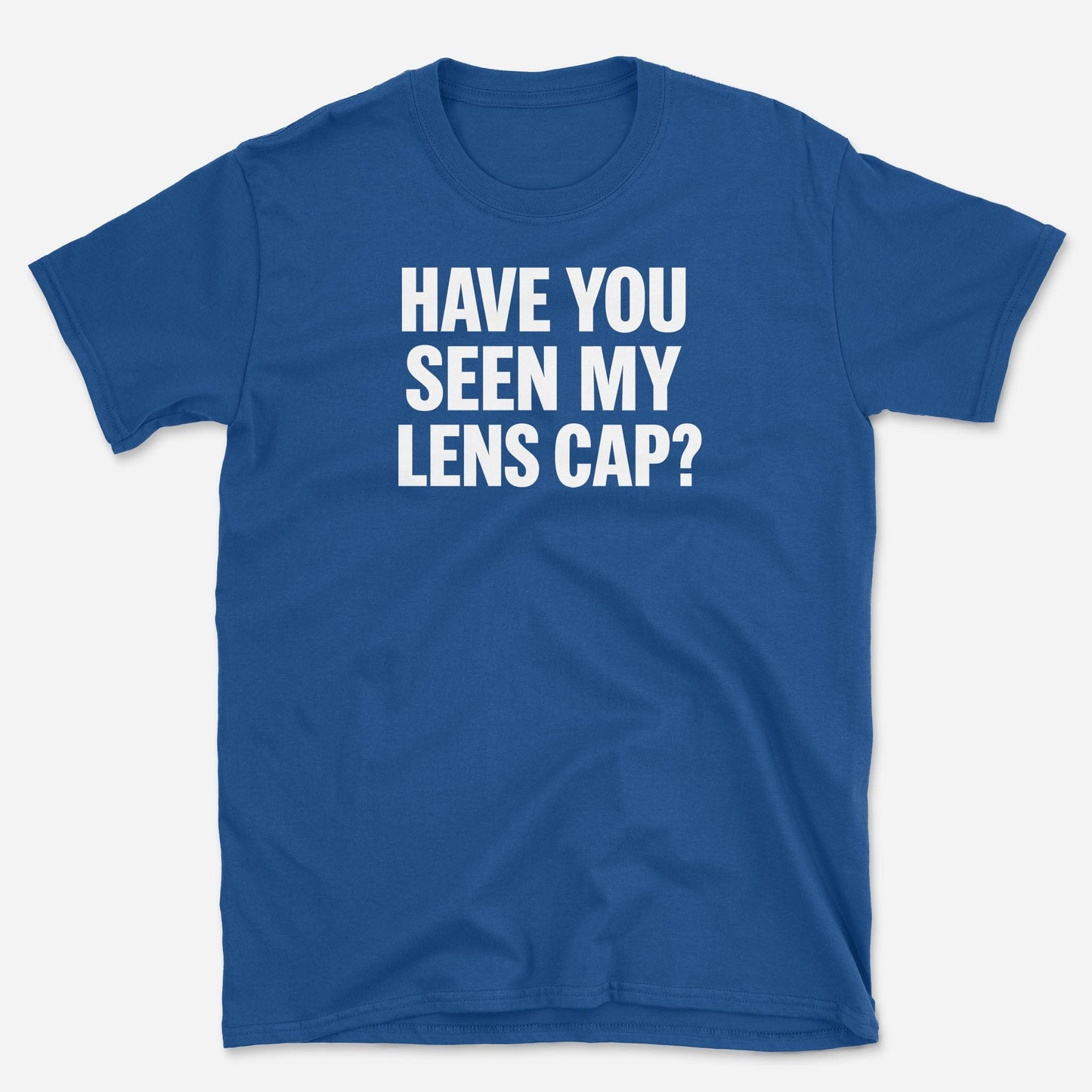 Have You Seen T-Shirt