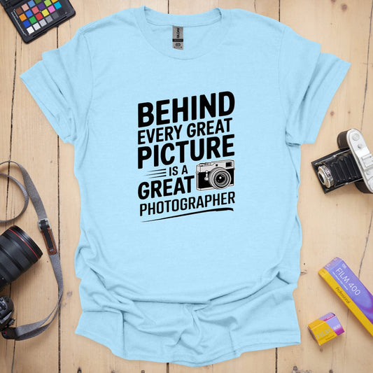 Behind Every Picture T-Shirt