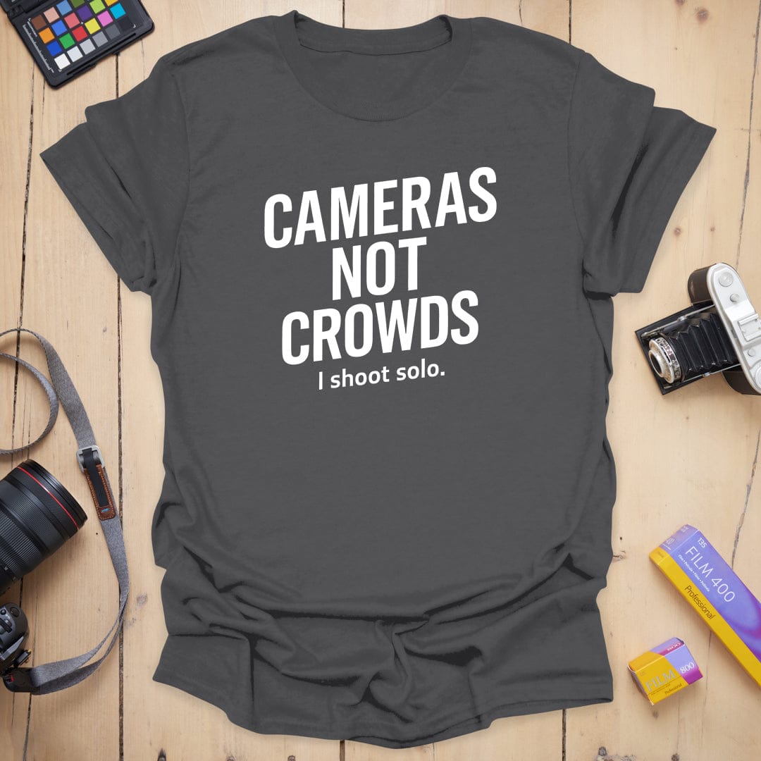 Cameras Not Crowds T-Shirt