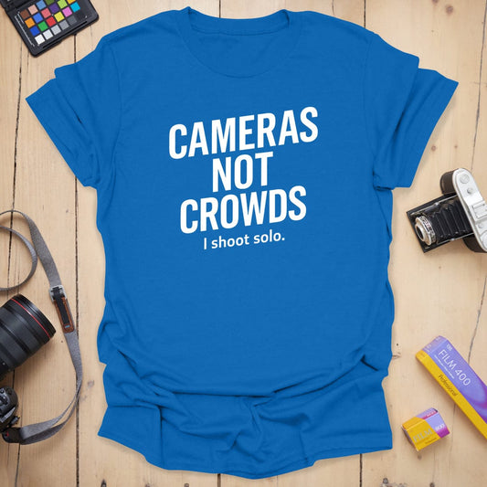 Cameras Not Crowds T-Shirt